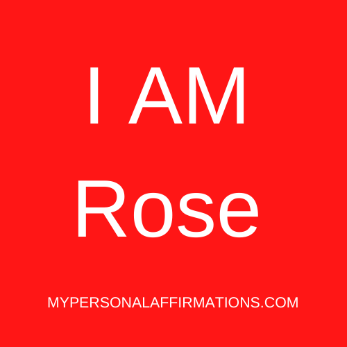 I AM Rose